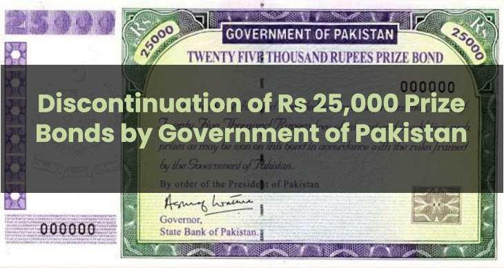 Discontinuation of Rs 25,000 Prize Bonds